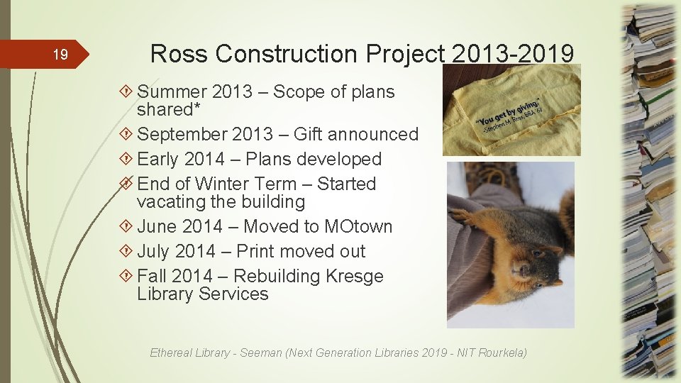 19 Ross Construction Project 2013 -2019 Summer 2013 – Scope of plans shared* September
