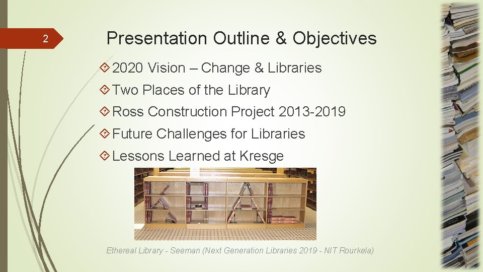 2 Presentation Outline & Objectives 2020 Vision – Change & Libraries Two Places of