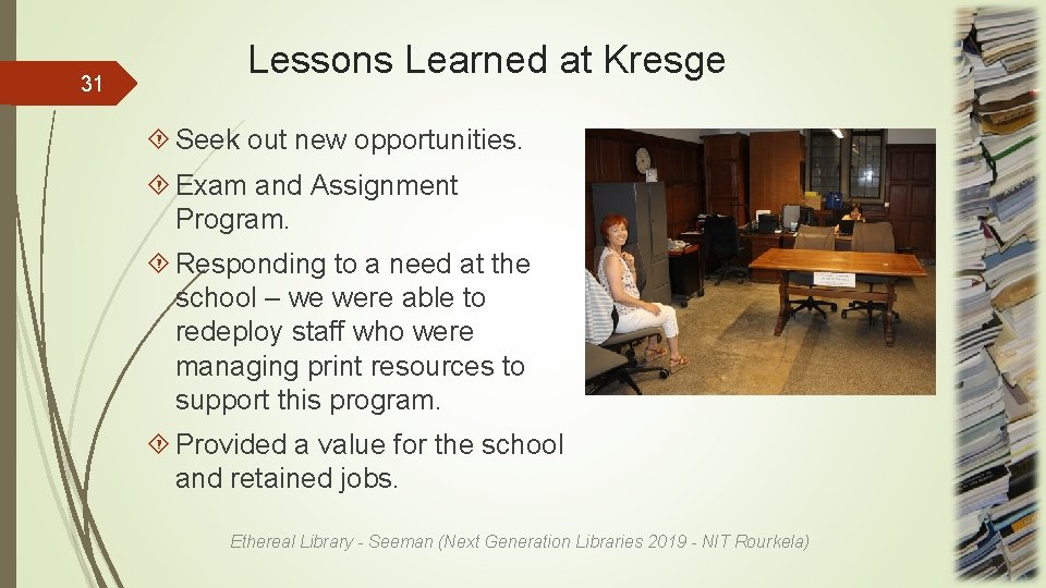 31 Lessons Learned at Kresge Seek out new opportunities. Exam and Assignment Program. Responding