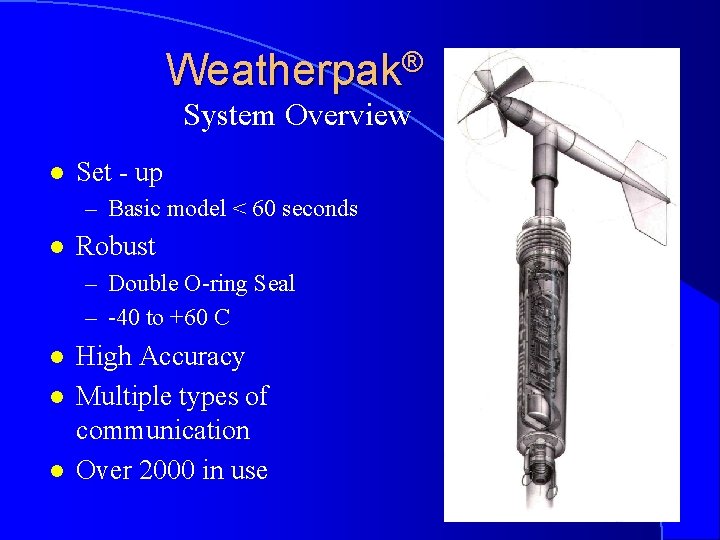 Weatherpak® System Overview l Set - up – Basic model < 60 seconds l