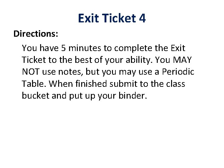 Exit Ticket 4 Directions: You have 5 minutes to complete the Exit Ticket to