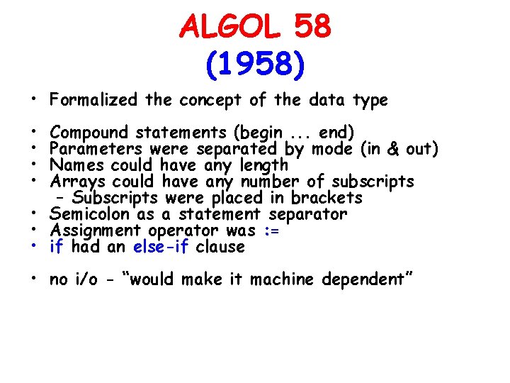 ALGOL 58 (1958) • Formalized the concept of the data type • • Compound ALGOL 58 (1958) • Formalized the concept of the data type • • Compound