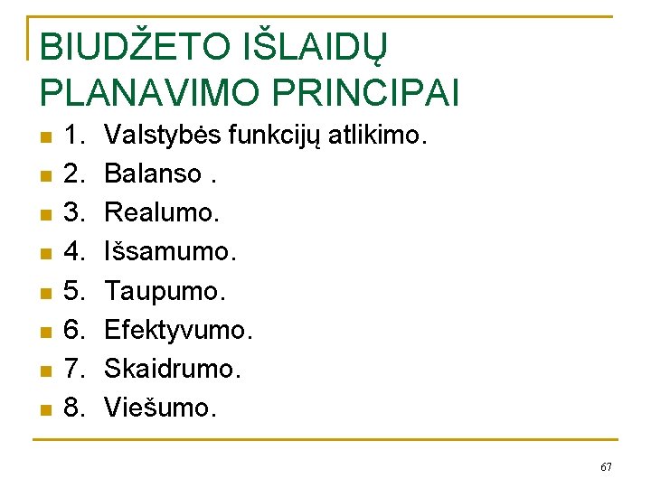 BIUDŽETO IŠLAIDŲ PLANAVIMO PRINCIPAI n n n n 1. 2. 3. 4. 5. 6.