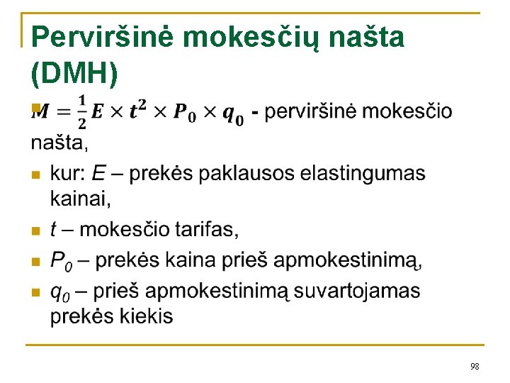 Perviršinė mokesčių našta (DMH) n 98 