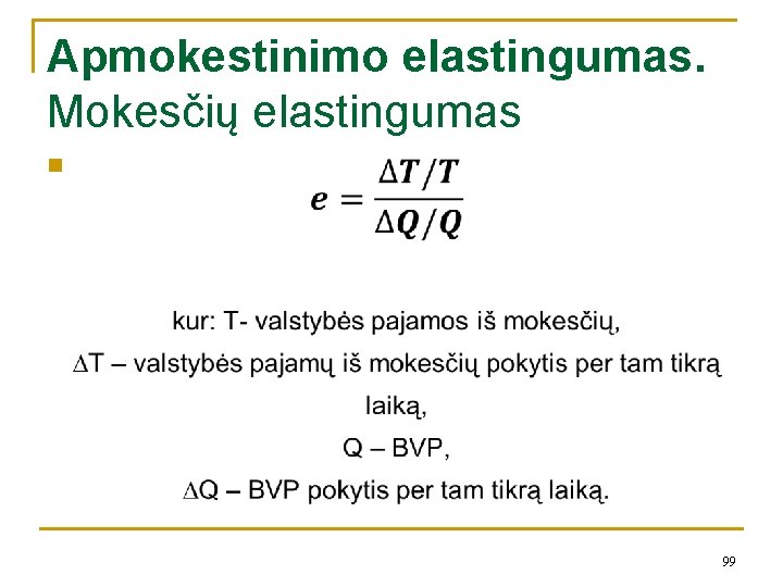 Apmokestinimo elastingumas. Mokesčių elastingumas n 99 