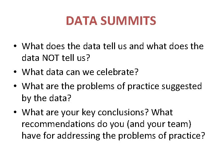 DATA SUMMITS • What does the data tell us and what does the data