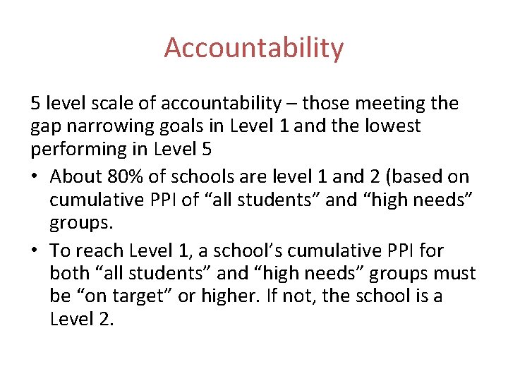 Accountability 5 level scale of accountability – those meeting the gap narrowing goals in