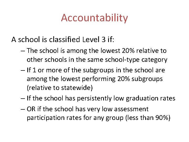 Accountability A school is classified Level 3 if: – The school is among the