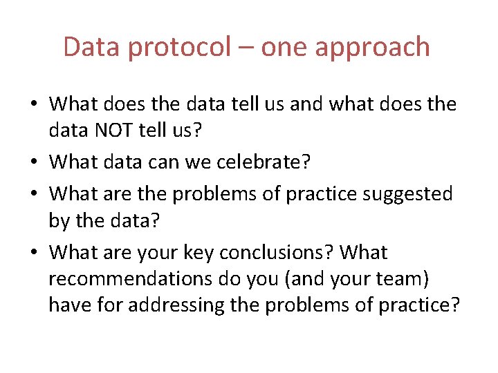 Data protocol – one approach • What does the data tell us and what