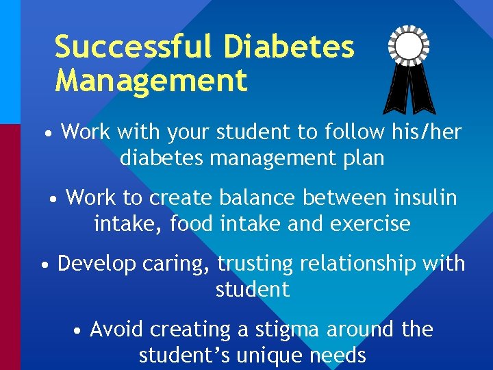 Successful Diabetes Management • Work with your student to follow his/her diabetes management plan