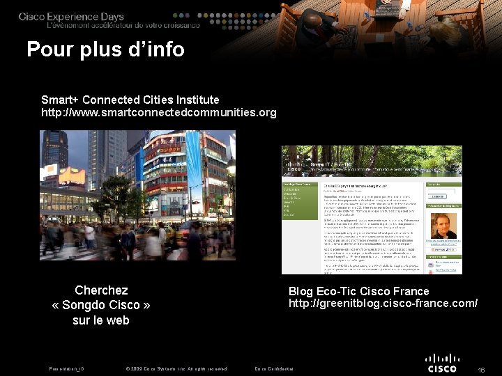 Pour plus d’info Smart+ Connected Cities Institute http: //www. smartconnectedcommunities. org Cherchez « Songdo