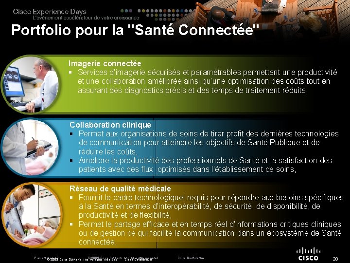 Portfolio pour la "Santé Connectée" Imagerie connectée § Services d’imagerie sécurisés et paramétrables permettant