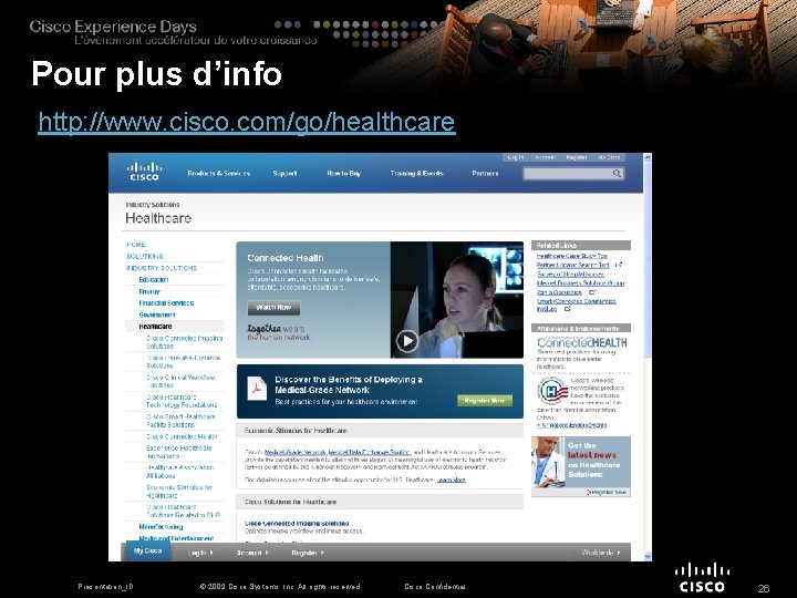 Pour plus d’info http: //www. cisco. com/go/healthcare Presentation_ID © 2009 Cisco Systems, Inc. All