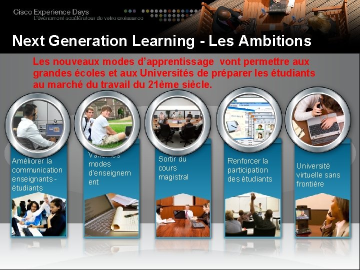 Next Generation Learning - Les Ambitions Les nouveaux modes d’apprentissage vont permettre aux grandes