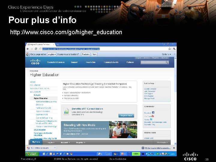 Pour plus d’info http: //www. cisco. com/go/higher_education Presentation_ID © 2009 Cisco Systems, Inc. All