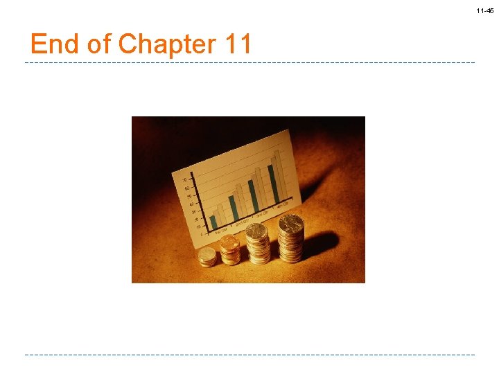 11 -45 End of Chapter 11 