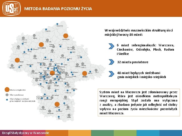 METODA BADANIA POZIOMU ŻYCIA W województwie mazowieckim strukturę sieci miejskiej tworzy 86 miast: 6