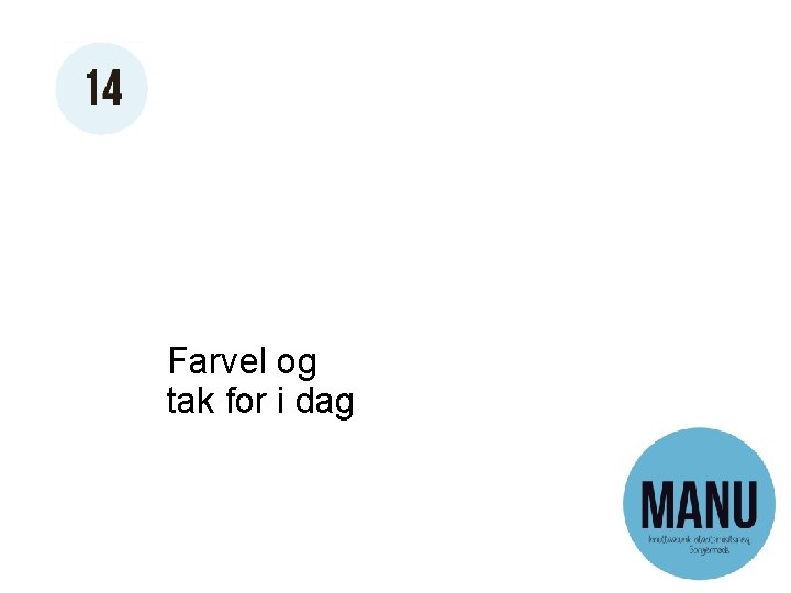 Farvel og tak for i dag 