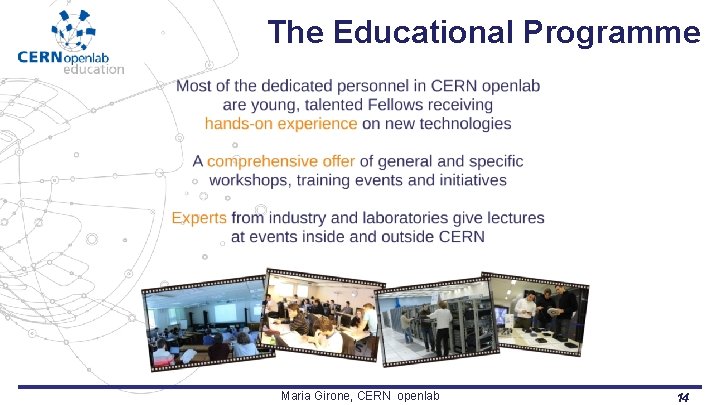 The Educational Programme Maria Girone, CERN openlab 14 