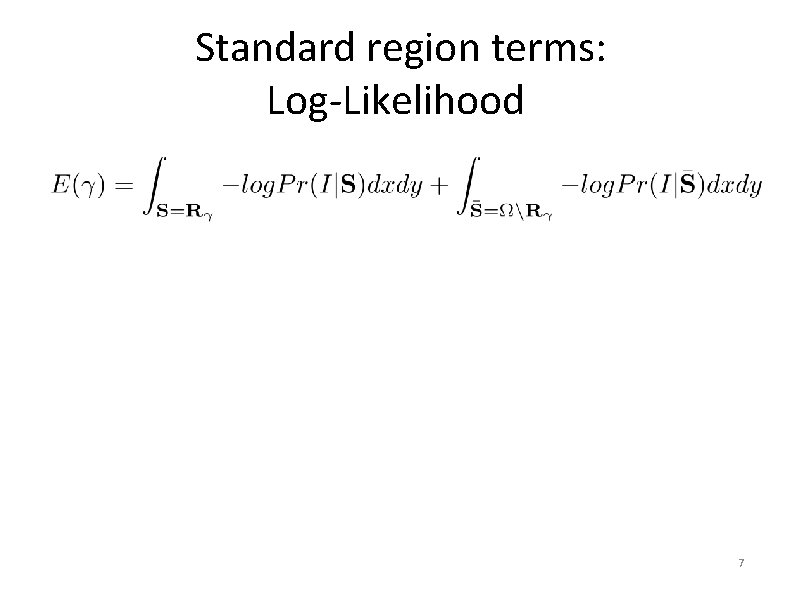 Standard region terms: Log-Likelihood 7 