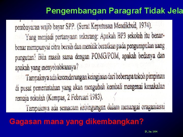 Pengembangan Paragraf Tidak Jela Gagasan mana yang dikembangkan? IP, Jan 1994 