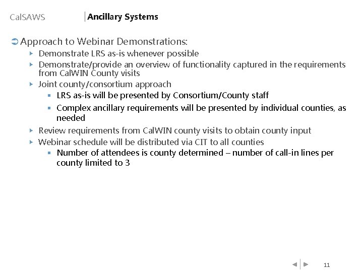 Cal. SAWS Ancillary Systems Ü Approach to Webinar Demonstrations: ▶ Demonstrate LRS as-is whenever