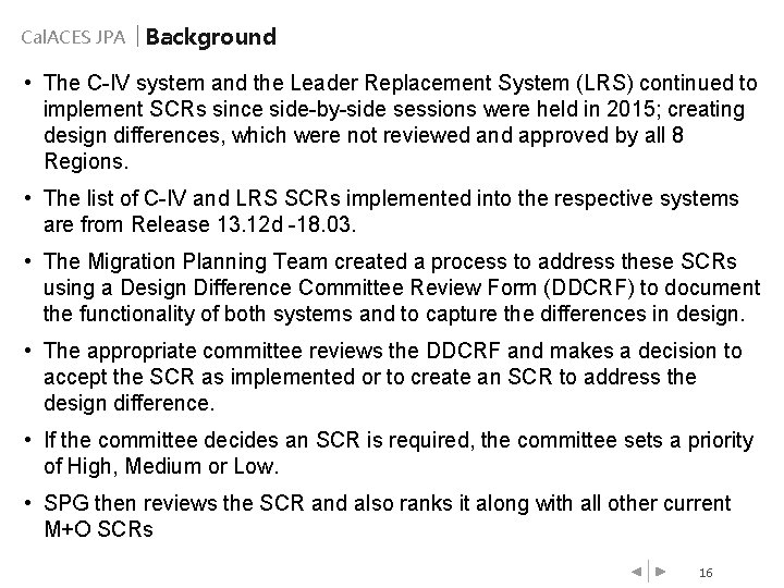 Cal. ACES JPA Background • The C-IV system and the Leader Replacement System (LRS)
