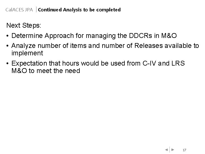 Cal. ACES JPA Continued Analysis to be completed Next Steps: • Determine Approach for