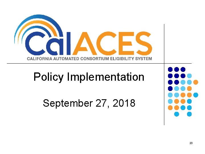 Policy Implementation September 27, 2018 20 