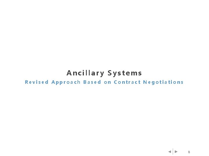 Ancillary Systems Revised Approach Based on Contract Negotiations 8 