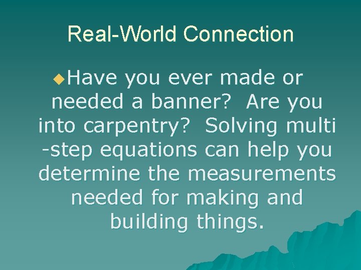 Real-World Connection u. Have you ever made or needed a banner? Are you into