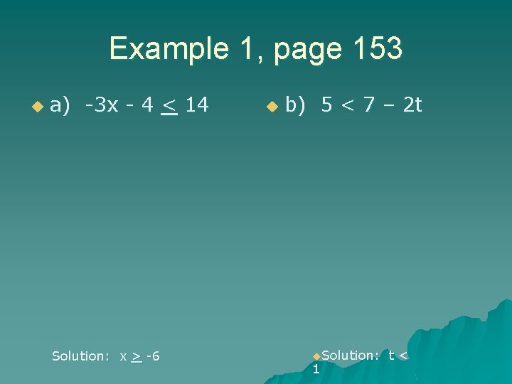 Example 1, page 153 u a) -3 x - 4 < 14 Solution: x