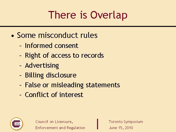 There is Overlap • Some misconduct rules – – – Informed consent Right of There is Overlap • Some misconduct rules – – – Informed consent Right of