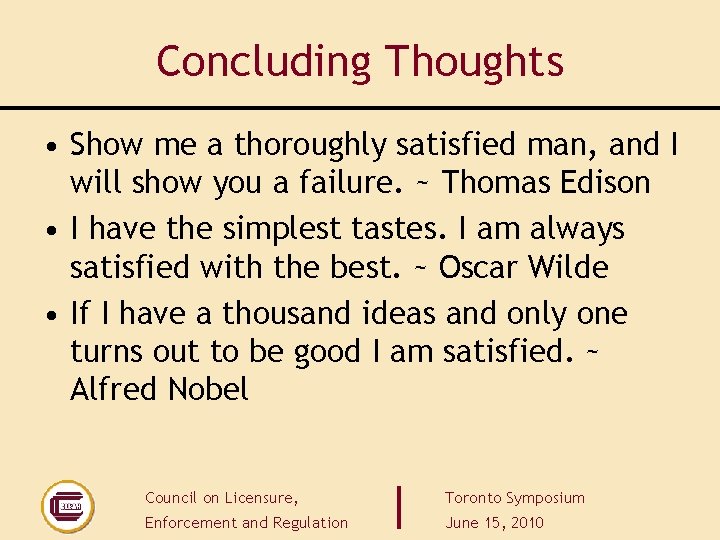 Concluding Thoughts • Show me a thoroughly satisfied man, and I will show you Concluding Thoughts • Show me a thoroughly satisfied man, and I will show you