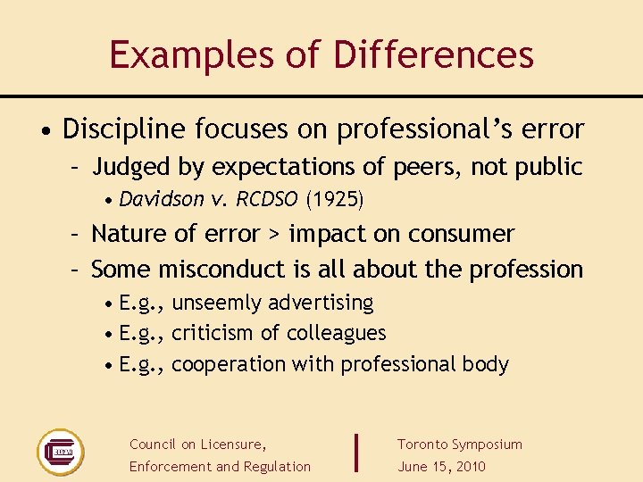 Examples of Differences • Discipline focuses on professional’s error – Judged by expectations of Examples of Differences • Discipline focuses on professional’s error – Judged by expectations of