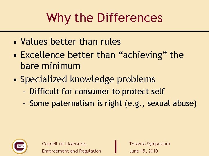 Why the Differences • Values better than rules • Excellence better than “achieving” the Why the Differences • Values better than rules • Excellence better than “achieving” the