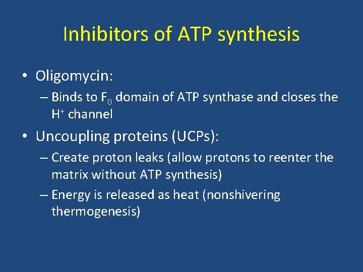 Inhibitors of ATP synthesis • Oligomycin: – Binds to F 0 domain of ATP