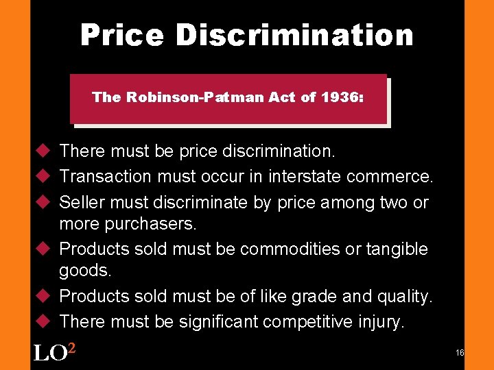 Price Discrimination The Robinson-Patman Act of 1936: u There must be price discrimination. u