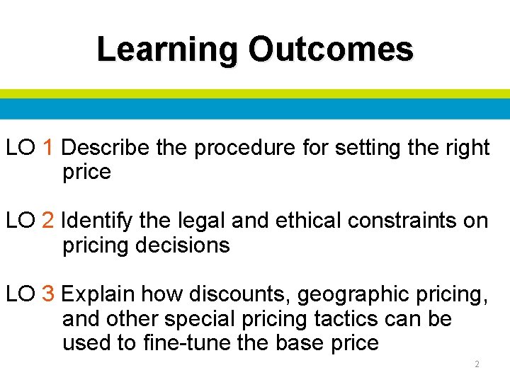 Learning Outcomes LO 1 Describe the procedure for setting the right price LO 2
