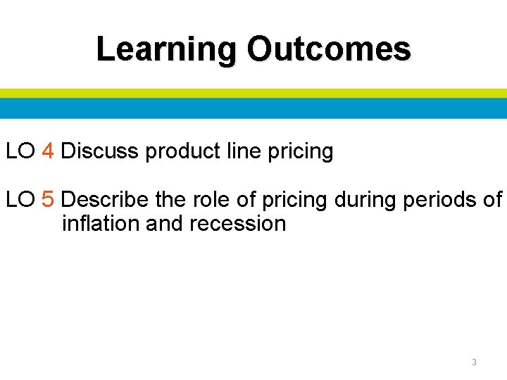 Learning Outcomes LO 4 Discuss product line pricing LO 5 Describe the role of