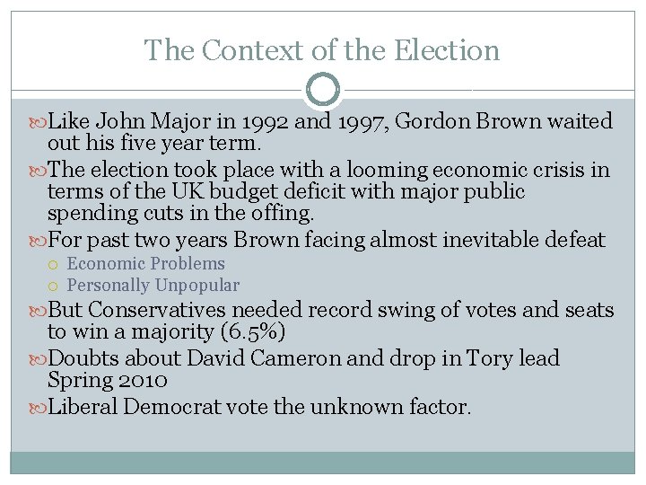 The Context of the Election Like John Major in 1992 and 1997, Gordon Brown
