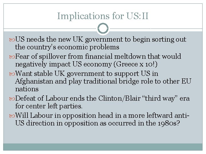 Implications for US: II US needs the new UK government to begin sorting out
