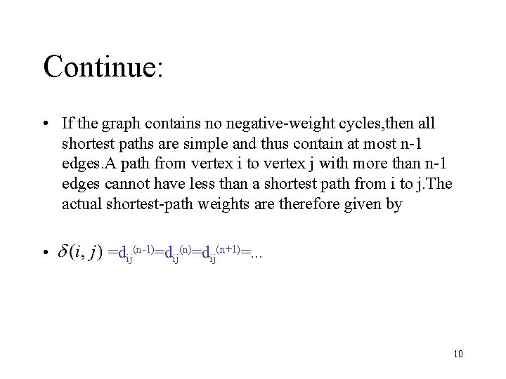 Continue: • If the graph contains no negative-weight cycles, then all shortest paths are Continue: • If the graph contains no negative-weight cycles, then all shortest paths are