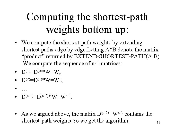 Computing the shortest-path weights bottom up: • We compute the shortest-path weights by extending Computing the shortest-path weights bottom up: • We compute the shortest-path weights by extending