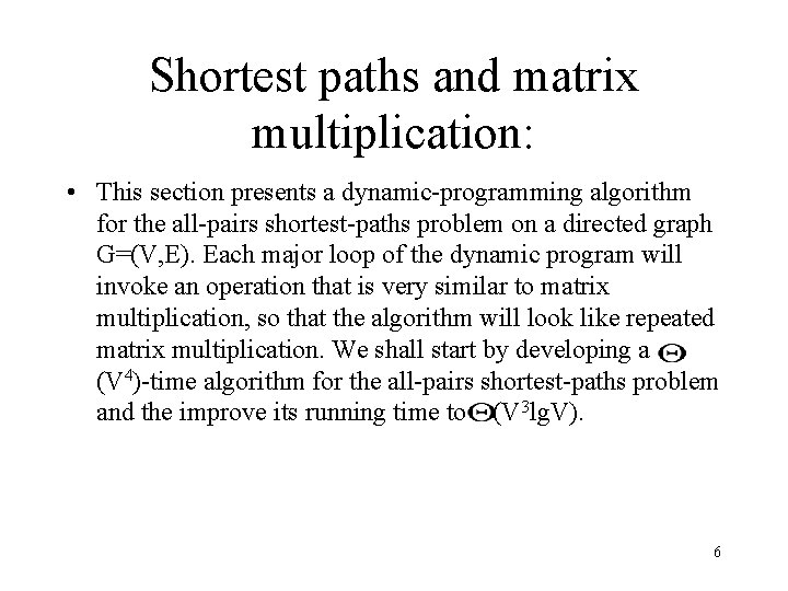 Shortest paths and matrix multiplication: • This section presents a dynamic-programming algorithm for the Shortest paths and matrix multiplication: • This section presents a dynamic-programming algorithm for the