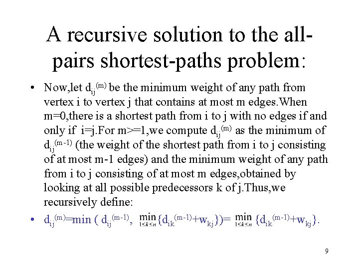 A recursive solution to the allpairs shortest-paths problem: • Now, let dij(m) be the A recursive solution to the allpairs shortest-paths problem: • Now, let dij(m) be the