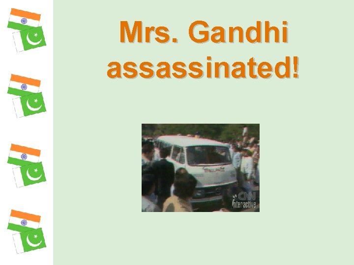 Mrs. Gandhi assassinated! 