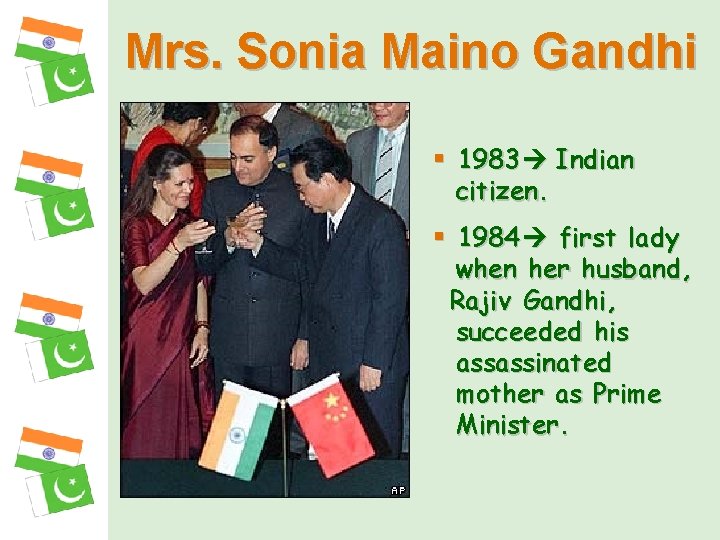 Mrs. Sonia Maino Gandhi § 1983 Indian citizen. § 1984 first lady when her