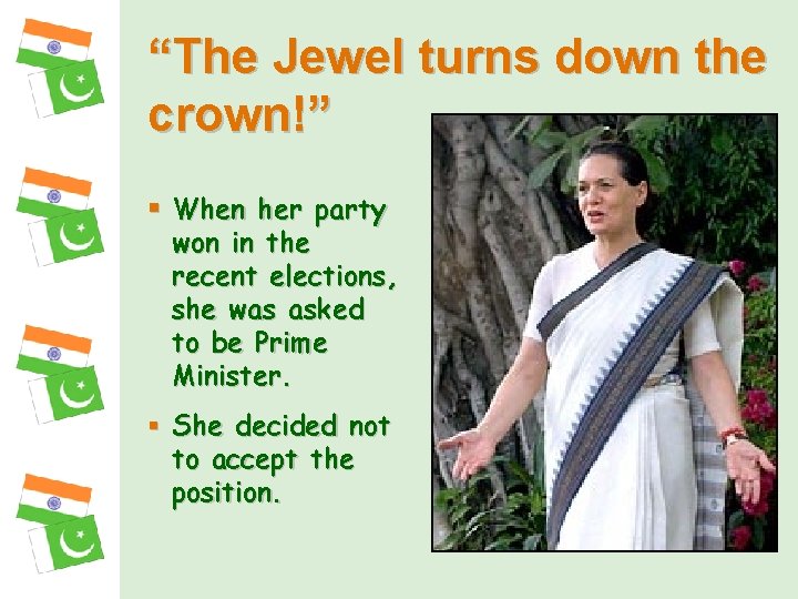 “The Jewel turns down the crown!” § When her party won in the recent