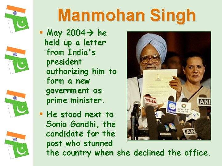 Manmohan Singh § May 2004 he held up a letter from India's president authorizing